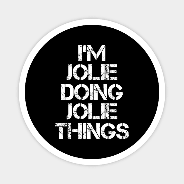 Jolie Name T Shirt - Jolie Doing Jolie Things Magnet by Skyrick1